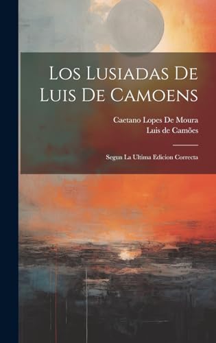 Stock image for LOS LUSIADAS DE LUIS DE CAMOENS. SEGUN LA ULTIMA EDICION CORRECTA for sale by KALAMO LIBROS, S.L.