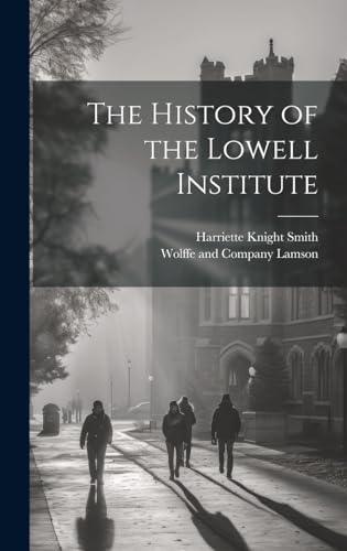 Stock image for The The History of the Lowell Institute for sale by PBShop.store US