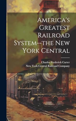 Beispielbild fr America's Greatest Railroad System--the New York Central zum Verkauf von GreatBookPrices