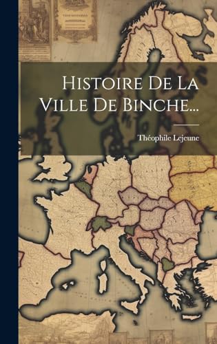 9781019475904: Histoire De La Ville De Binche...
