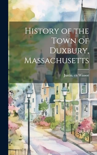 Stock image for History of the Town of Duxbury, Massachusetts for sale by GreatBookPrices