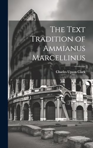 Stock image for The The Text Tradition of Ammianus Marcellinus for sale by PBShop.store US