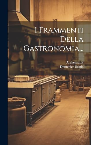 Stock image for I Frammenti Della Gastronomia. for sale by PBShop.store US