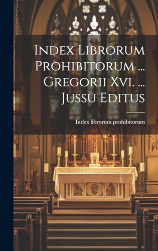 Imagen de archivo de Index Librorum Prohibitorum . Gregorii Xvi. . Jussu Editus a la venta por PBShop.store US