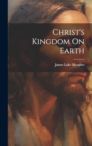 Beispielbild fr Christ's Kingdom On Earth zum Verkauf von PBShop.store US