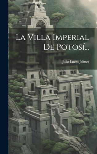 Stock image for La La Villa Imperial De Potos?. for sale by PBShop.store US