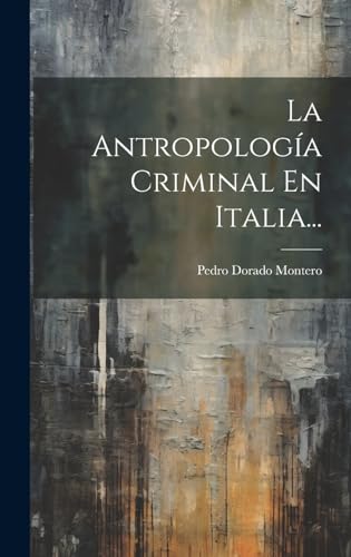 Imagen de archivo de La La Antropolog?a Criminal En Italia. a la venta por PBShop.store US