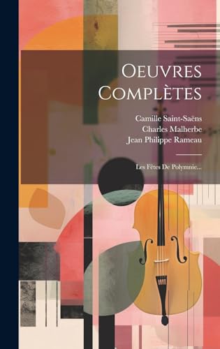 Imagen de archivo de Oeuvres Compltes: Les Ftes De Polymnie. (French Edition) a la venta por Ria Christie Collections