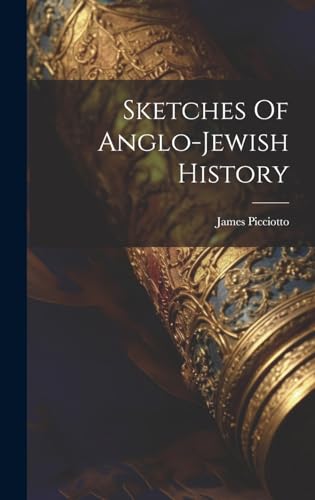 Beispielbild fr Sketches Of Anglo-jewish History zum Verkauf von PBShop.store US