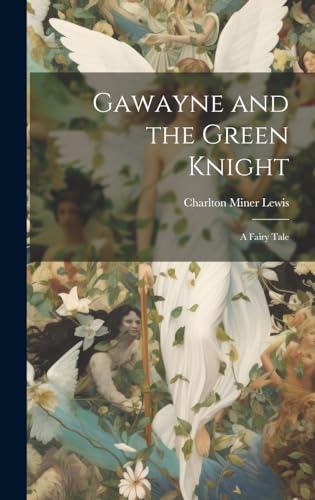 Stock image for Gawayne and the Green Knight: A Fairy Tale for sale by Ria Christie Collections