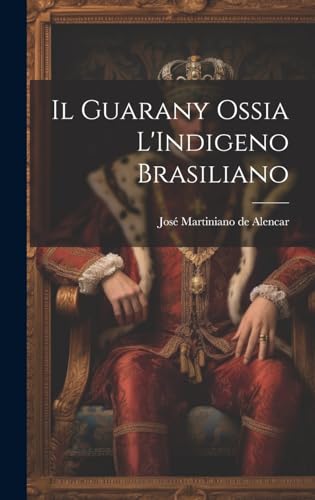 Imagen de archivo de Il Il Guarany Ossia L'Indigeno Brasiliano a la venta por PBShop.store US