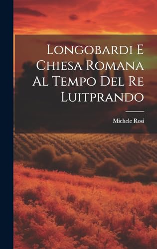 Stock image for Longobardi E Chiesa Romana Al Tempo Del Re Luitprando for sale by PBShop.store US