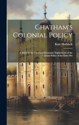 Beispielbild fr Chatham's Colonial Policy zum Verkauf von PBShop.store US