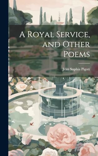 Beispielbild fr A Royal Service, and Other Poems zum Verkauf von GreatBookPrices