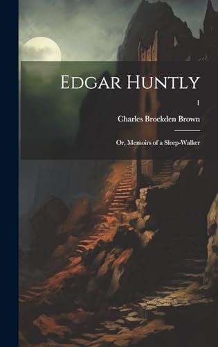 9781019498354: Edgar Huntly; or, Memoirs of a Sleep-walker; 1