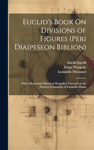 Stock image for Euclid's Book On Divisions of Figures (peri Diaipeseon Biblion) for sale by PBShop.store US