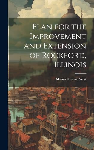 Stock image for Plan for the Improvement and Extension of Rockford, Illinois for sale by PBShop.store US