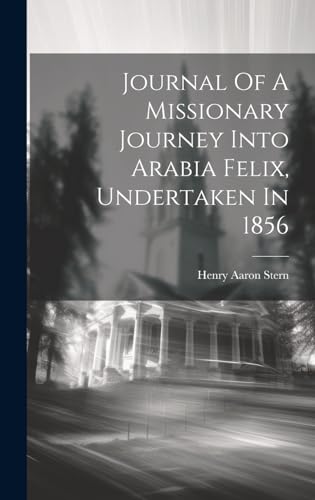 Beispielbild fr Journal Of A Missionary Journey Into Arabia Felix, Undertaken In 1856 zum Verkauf von PBShop.store US