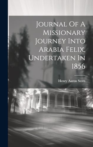 Stock image for Journal Of A Missionary Journey Into Arabia Felix, Undertaken In 1856 for sale by PBShop.store US
