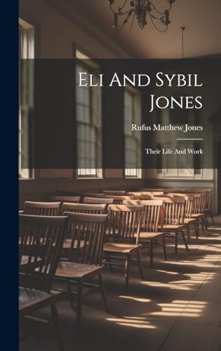 Beispielbild fr Eli And Sybil Jones: Their Life And Work zum Verkauf von THE SAINT BOOKSTORE