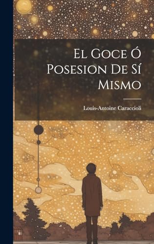 Stock image for El Goce " Posesion De S Mismo for sale by THE SAINT BOOKSTORE