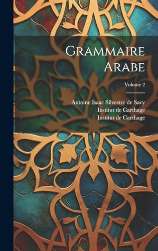 Stock image for Grammaire Arabe; Volume 2 for sale by PBShop.store US