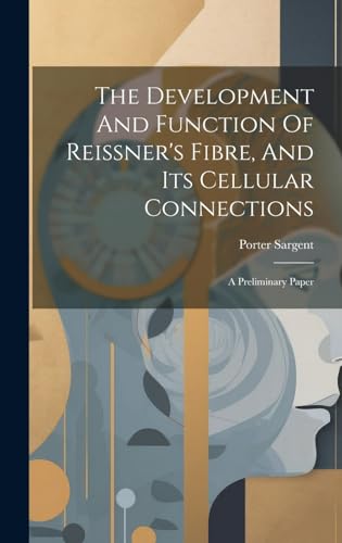 Stock image for The The Development And Function Of Reissner's Fibre, And Its Cellular Connections for sale by PBShop.store US