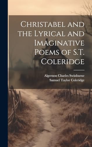 Stock image for Christabel and the Lyrical and Imaginative Poems of S.T. Coleridge for sale by PBShop.store US