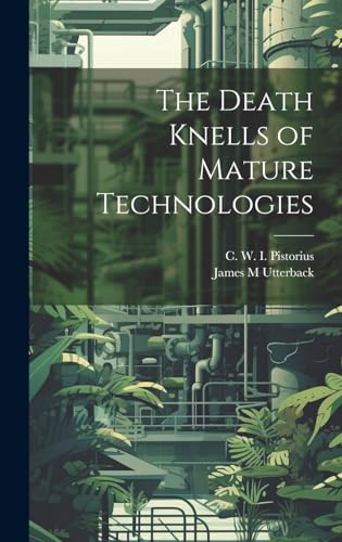 Stock image for The Death Knells of Mature Technologies for sale by Ria Christie Collections