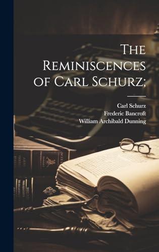 Stock image for The The Reminiscences of Carl Schurz; for sale by PBShop.store US