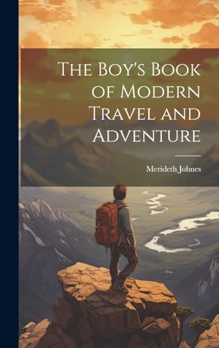 Beispielbild fr The The Boy's Book of Modern Travel and Adventure zum Verkauf von PBShop.store US