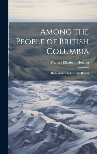 Stock image for Among the People of British Columbia for sale by PBShop.store US