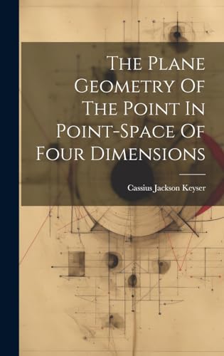 Beispielbild fr The The Plane Geometry Of The Point In Point-space Of Four Dimensions zum Verkauf von PBShop.store US