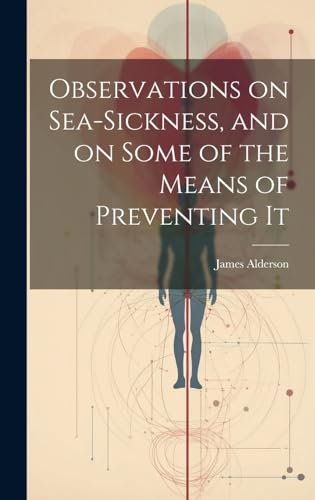 Imagen de archivo de Observations on Sea-Sickness, and on Some of the Means of Preventing It a la venta por PBShop.store US