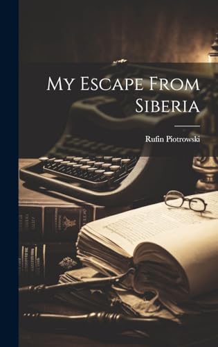 Stock image for My Escape From Siberia for sale by PBShop.store US