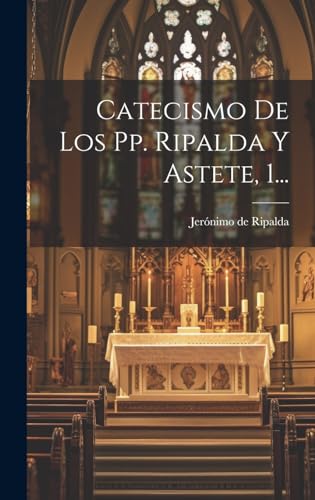 Stock image for Catecismo De Los Pp. Ripalda Y Astete, 1. for sale by THE SAINT BOOKSTORE
