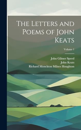 Stock image for The The Letters and Poems of John Keats; Volume 1 for sale by PBShop.store US