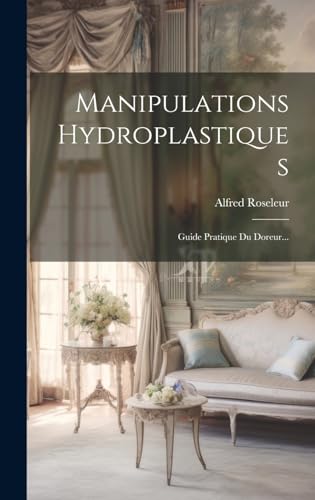 Stock image for Manipulations Hydroplastiques: Guide Pratique Du Doreur. (French Edition) for sale by Ria Christie Collections