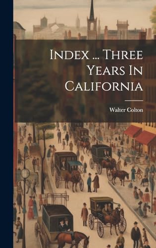 Stock image for Index . Three Years In California for sale by GreatBookPrices