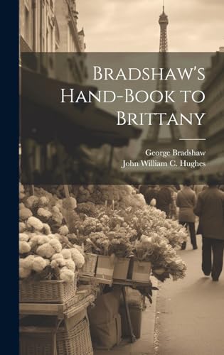 Imagen de archivo de Bradshaw's Hand-Book to Brittany a la venta por Ria Christie Collections