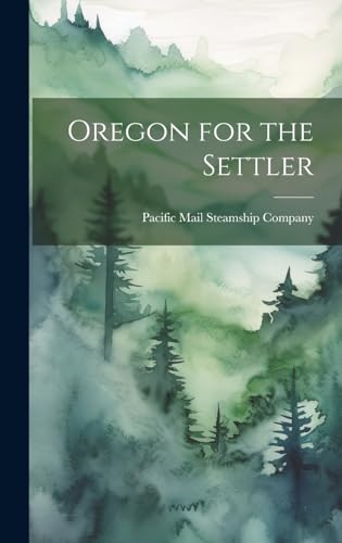 Beispielbild fr Oregon for the Settler zum Verkauf von THE SAINT BOOKSTORE