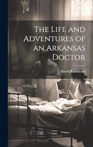9781019565445: The Life and Adventures of an Arkansas Doctor