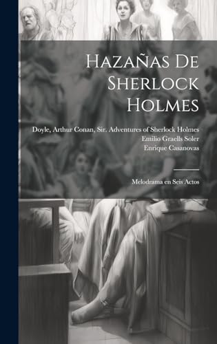 Beispielbild fr HAZAAS DE SHERLOCK HOLMES. MELODRAMA EN SEIS ACTOS zum Verkauf von KALAMO LIBROS, S.L.