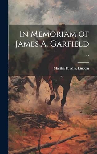 Stock image for In Memoriam of James A. Garfield . for sale by THE SAINT BOOKSTORE