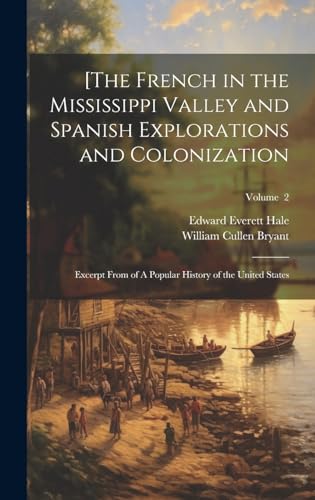Imagen de archivo de [The French in the Mississippi Valley and Spanish Explorations and Colonization a la venta por PBShop.store US
