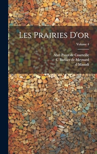 Stock image for Les prairies d'or; Volume 4 (French Edition) for sale by Ria Christie Collections