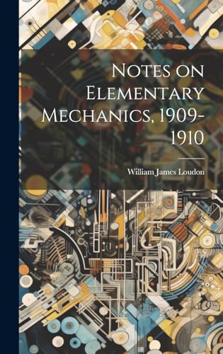 Imagen de archivo de Notes on Elementary Mechanics, 1909-1910 a la venta por PBShop.store US