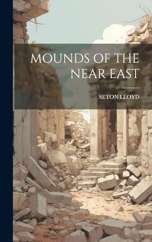 9781019589885: Mounds of the Near East