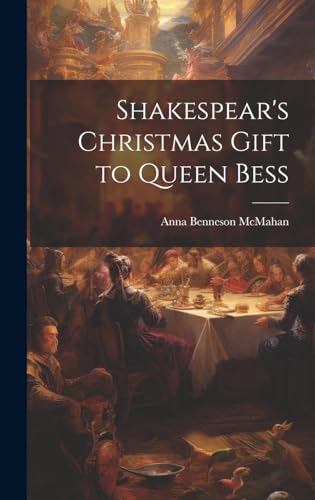 Imagen de archivo de Shakespear's Christmas Gift to Queen Bess a la venta por PBShop.store US