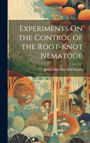 Beispielbild fr Experiments On the Control of the Root-Knot Nematode zum Verkauf von PBShop.store US